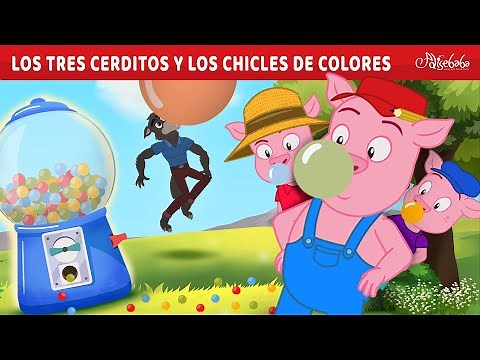 Los Tres Cerditos y los Chicles de Colores 🐷 | Cuentos infantiles para dormir en Español