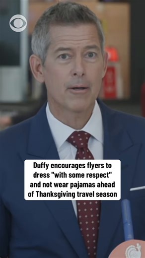 Ahead of the busiest Thanksgiving travel season, Transportation Secretary Sean Duffy says the department has launched “a civility campaign,” urging flyers to dress "with some respect" and behave "a little better." "Let's try not to wear slippers and pajamas as we come to the airport," he said. He also asked travelers to be courteous to the flight crew and to be mindful of other passengers. "Don't take your shoes off and put your feet on the chair ahead of you," he added. | CBS News