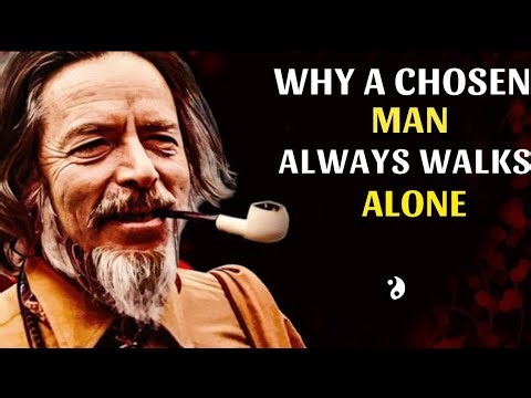 Why a Chosen Man Always Walks Alone | Alan Watts