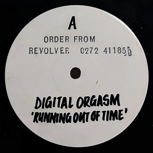 Digital Orgasm - Running Out Of Time (Remixes)