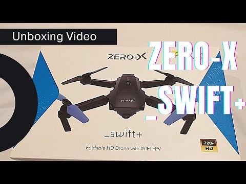 Zero-X Swift+ HD Drone - Unboxing Video