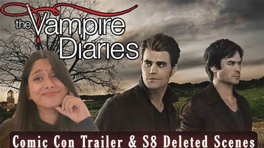 The Vampire Diaries ~ Season 8 Comic Con trailer & S8 deleted scenes ~ reaction