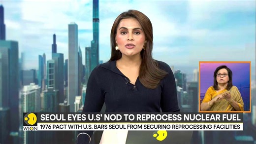 Seoul Eyes US' Nod To Reprocess Nuclear Fuel