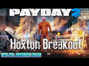 Payday 2: Hoxton Breakout Playthrough Complete