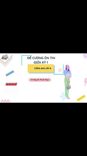 Đề cương ôn thi giữa kỳ 1 lớp 8#msnhangiaotiep #loptienganhcongocvungtau #nosenglishacademy