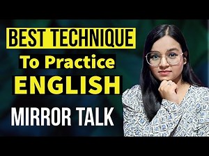 Mirror Talk - The best technique to Improve ENGLISH Speaking FLUENCY