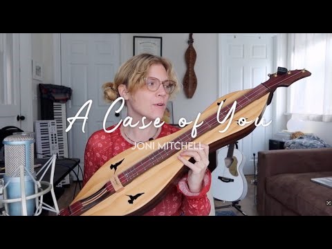 Dulcimer Tutorial "A Case of You" (Joni Mitchell)