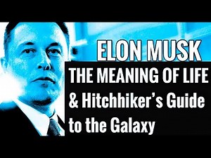 Elon Musk Interview - The Meaning of Life & Hitchhiker’s Guide to the Galaxy