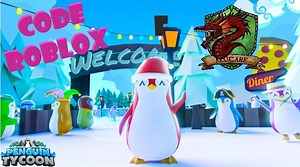 Roblox : Code Penguin Tycoon