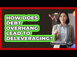 How Does Debt Overhang Lead To Deleveraging?