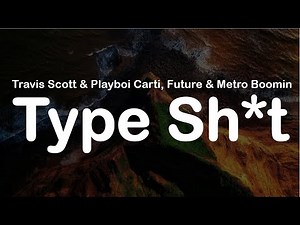 Travis Scott & Playboi Carti, Future & Metro Boomin - Type Shit (Clean Lyrics)