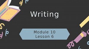 4th Grade HMH Into Writing Module 10 Lesson 6 Slides