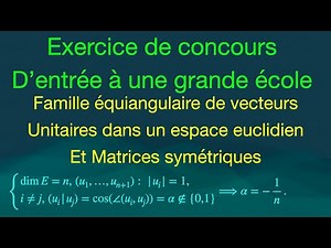 Concours Grandes Écoles : matrices symétriques et familles équiangulaires | Correction complète