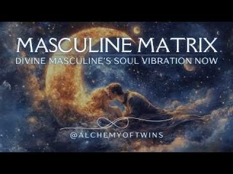 Masculine Matrix l Divine Masculine Reading