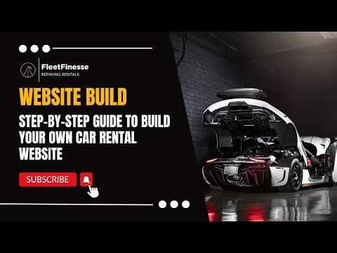 FleetFinesse Website Build Tutorial - Step-by-Step Guide to Build Your Own Car Rental Website
