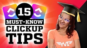 15 ClickUp Must-Know Tips: How To Get Started Right