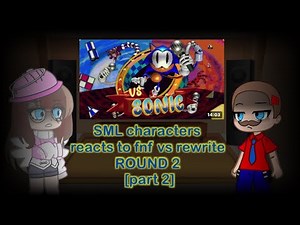 SML characters reacts to fnf vs rewrite ROUND 2 [part 2]