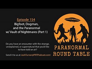 EP154 - Bigfoot, Dogman, and the Paranormal w/ Vault of Nightmares (Part 1)