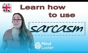 Mind Luster - Learn How to Use Sarcasm in English Learn Spoken English