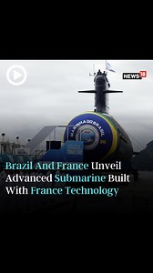 Brazil and France unveil advanced submarine built with France technology. Watch #France #Brazil #Lula #Macron #Submarine | News18 | Facebook