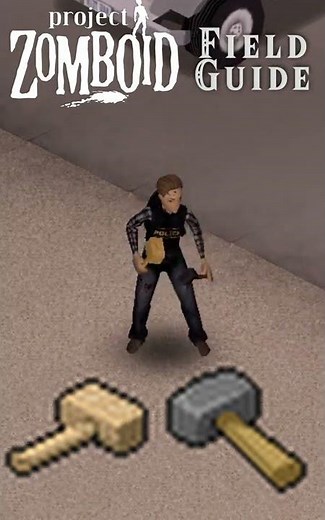 Hammers Field Guide - IT'S TIME TO DROP THE hammer!!! - Project Zomboid Field Guide