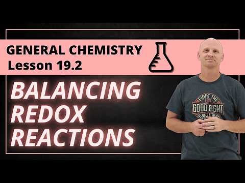 Balancing Redox Reactions | Half-Reaction Method | 19.2 General Chemistry