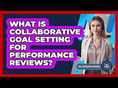 What Is Collaborative Goal Setting For Performance Reviews?