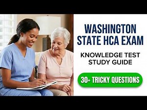 Washington State HCA Knowledge Exam: Everything You NEED to Know to Pass Fast