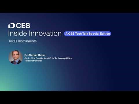 Inside Innovation: Texas Instruments, A CES Tech Talk Special Edition