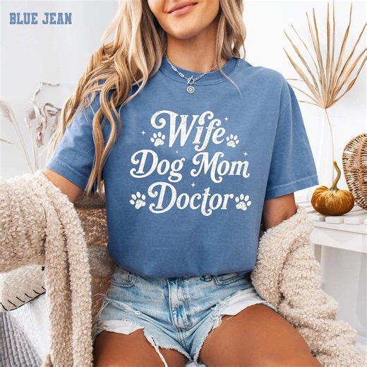 Wife Dog Mom Doctor Shirt, Comfort Colors Tee, Funny Doctor Gift for Women, Dog Lover Shirt, Cute Physician Shirt, Medical Student Gift - Etsy