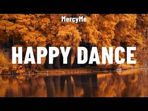 MercyMe - Happy Dance (Lyrics) MercyMe, Phil Wickham