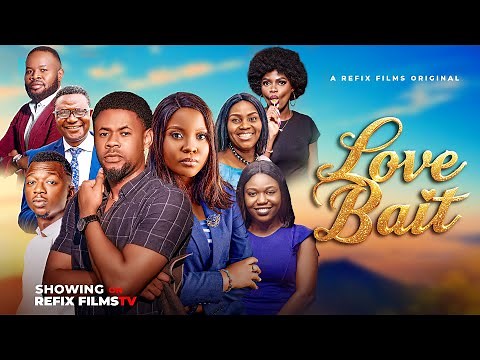 LOVE BAIT // LATEST NIGERIAN CHRISTIAN MOVIE | A Refix Films Production