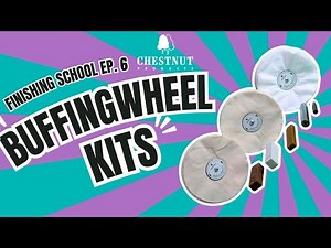 Buffing Wheel Kit Chestnut Products Finishing School 6