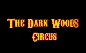 《黑暗森林马戏团》假·电影预告片 DARK WOODS CIRCUS THE MOVIE TRAILER