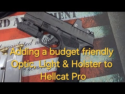 Upgrading the Hellcat Pro with budget friendly Optic, light and Holster