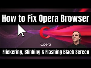 How to Fix Opera Browser Flickering, Blinking & Flashing Black Screen