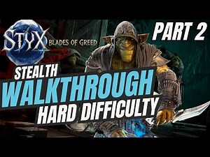 Styx Blades of Greed - Stealth Walkthrough [HARD] Part 2 - ACT 1