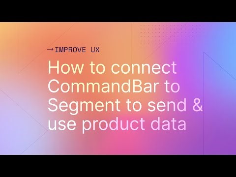 How to connect CommandBar to Segment to send and use product data