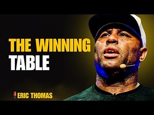 ERIC THOMAS | THE WINNING TABLE | Powerful Motivational Speech