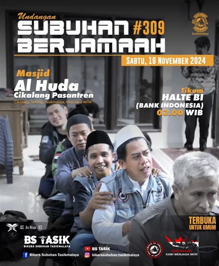 *U N D A N G A N* Subuhan Berjamaah bersama jamaah Masjid AL HUDA cikalang Pesantren dan Bikers Subuhan Tasikmalaya. بِسْمِ اللّهِ الرَّحْمَنِ الرَّحِيْمِ اَلسَّلَامُ عَلَيْكُمْ وَرَحْمَةُ اللهِ وَبَرَكَا تُهُ Tidak akan masuk surga orang yang memutuskan silaturrahim”. (HR Bukhari dan Muslim) Brotherfillah, Persiapkan diri & kendaraanmu 💪 Yuk, Melanjutkan perjalanan bersilaturahmi dan sholat berjama'ah dari masjid ke masjid setiap pekannya. Masjid AL-HUDA menjadi tujuan me-ruku dan sujud-kan di