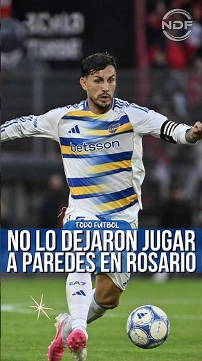 They wouldn't let Paredes play in Rosario 😱 #leandroparedes #paredes #bocajuniors #boca #messi