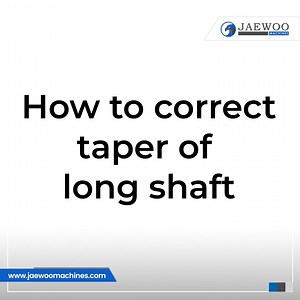Learn how to correct the taper of long shafts in CNC machines with our detailed step-by-step guide. Enhance your machining precision and solve taper issues efficiently. Watch now and improve your skills! 🚀🔧 . For any query call us on: 84840-00003 . #Jaewoomachines #CNC #Machining #TaperCorrection #CNCPrecision #Engineering #Manufacturing #MachineTips | Jaewoo Machines