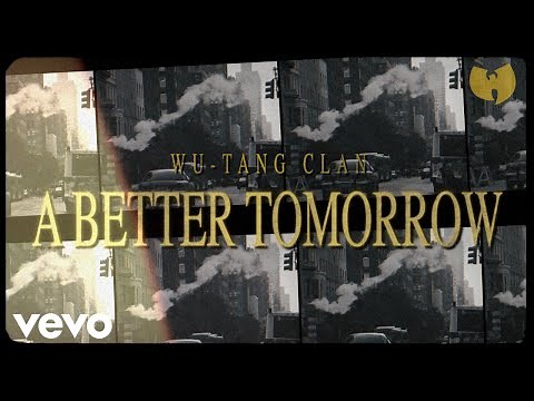 Wu-Tang Clan - A Better Tomorrow (Visual Playlist)