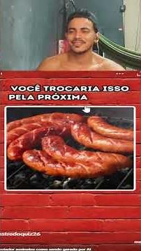 voçe trocaria a picanha pela #react #memes