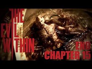The Evil Within - Gameplay Walkthrough Chapter 15 An Evil Within