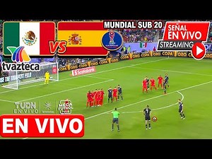 🔴 LIVE: MEXICO vs. SPAIN U-20 | ✅TV AZTECA | U-20 WORLD CUP 2025 | Where to watch Mexico vs. Spain