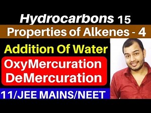 Hydrocarbons 15 : Properties of Alkenes 4 : Addition of Water : OxyMercuration - Demercuration