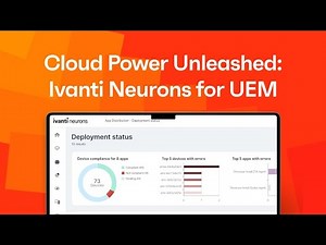 Unlock the power of the Cloud with App Distribution in Ivanti Neurons for UEM (updated video 02/...