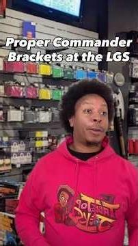 Proper Commander Brackets at the LGS 🤥