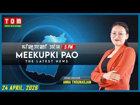 TOM TV - MEEKUPKI PAO || 24 APRIL 2026 || 5:00 PM